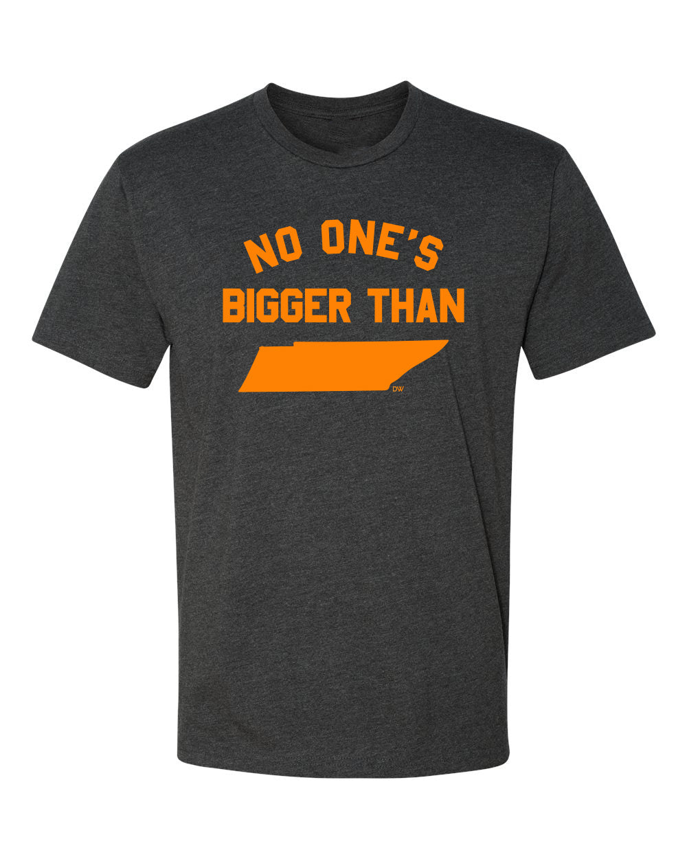 The No One's Bigger Tee - PRE-ORDER