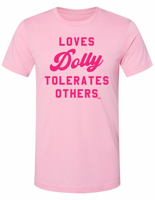 The Loves Dolly Tolerates Others Tee