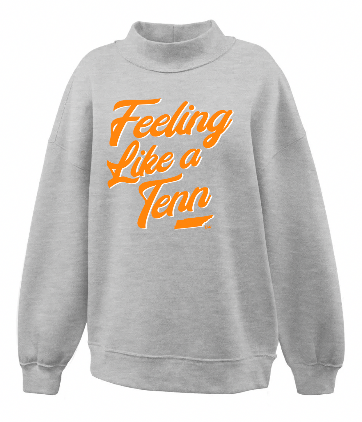 The Feeling Like a TENN Mockneck Sweatshirt - PRE-ORDER