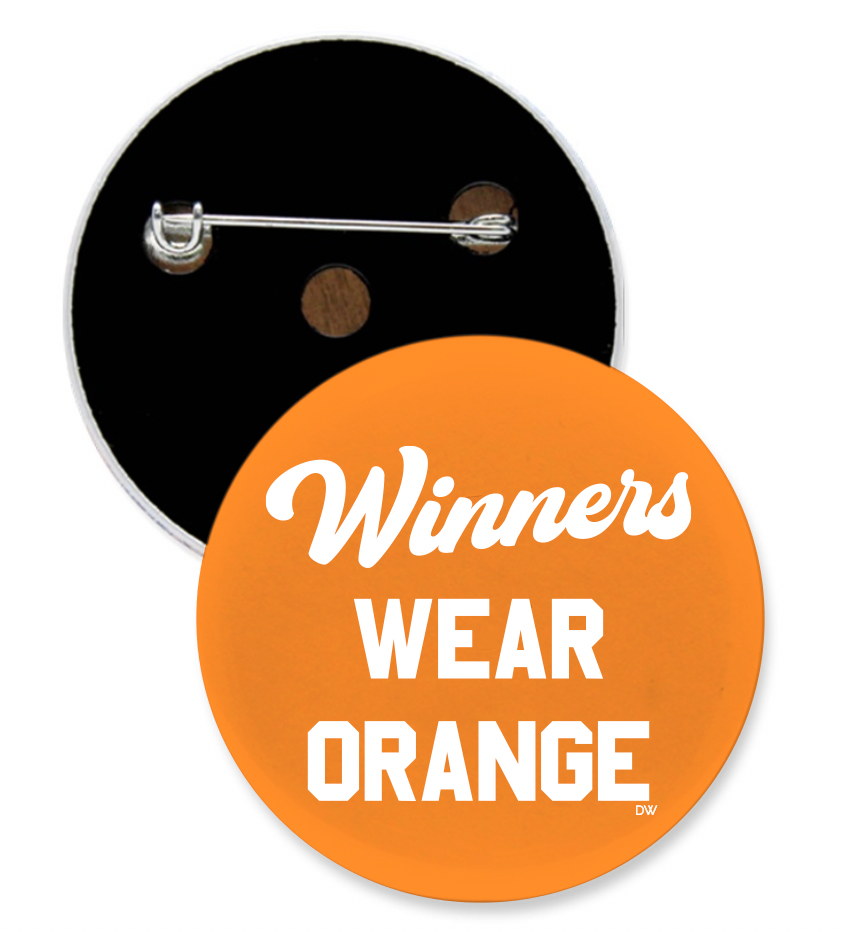 The Winners Wear Orange 3" Button