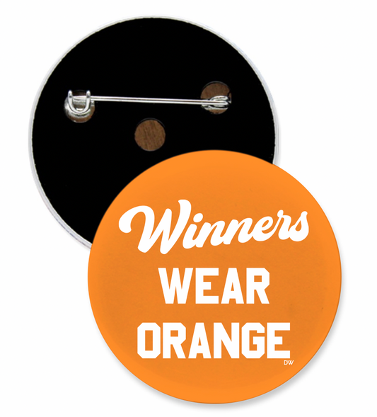 The Winners Wear Orange 3" Button
